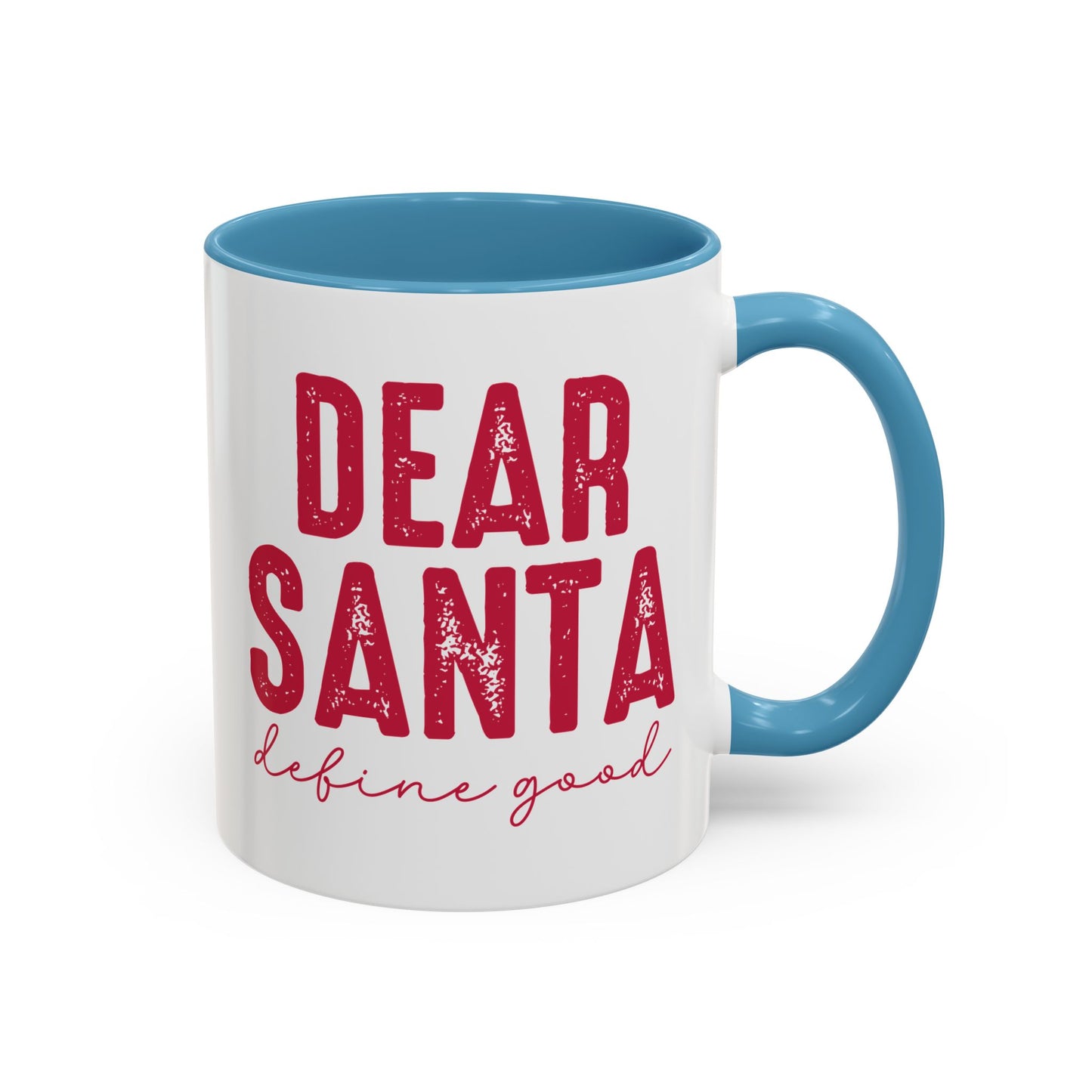 Dear Santa Coffee Mug — Define Good Holiday Accent Mug (11/15oz)