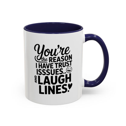 You’re the Reason I Have Trust Issues and Laugh Lines Mug, Funny Best Friend Gift, Sarcastic Coffee Cup for Women
