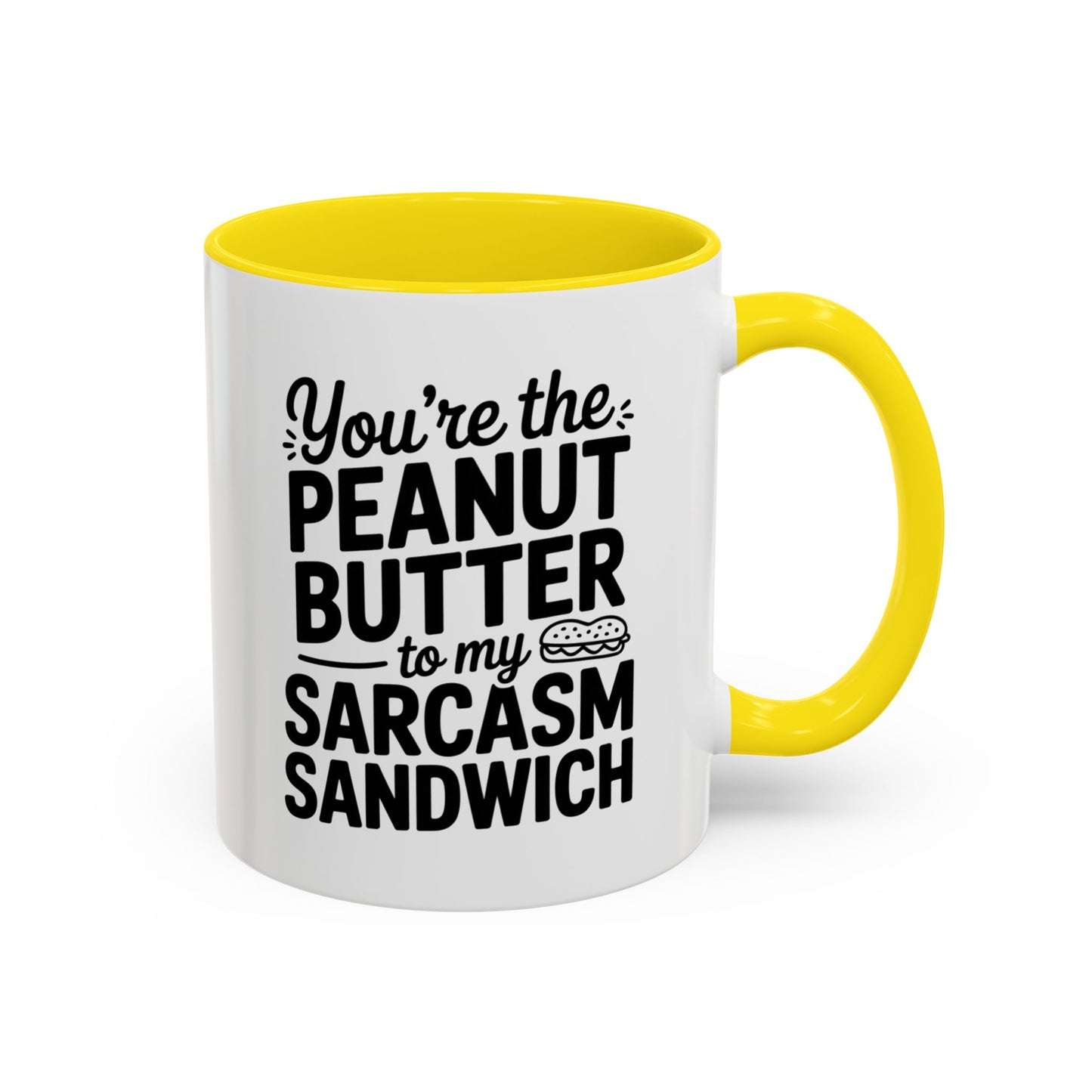 You’re the Peanut Butter to My Sarcasm Sandwich Mug – Funny Friendship Coffee Cup – Humor Gift for Best Friend
