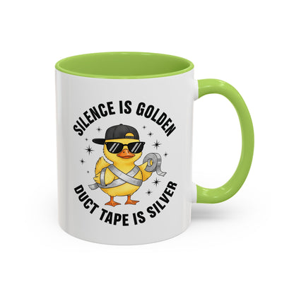 Accent Mug — "Silence is Golden, Duct Tape is Silver" Cute Duck Coffee Cup