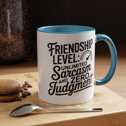 Funny Friendship Mug – Friendship Level Unlimited Sarcasm & Zero Judgment – Best Friend Gift – Sarcastic Coffee Cup