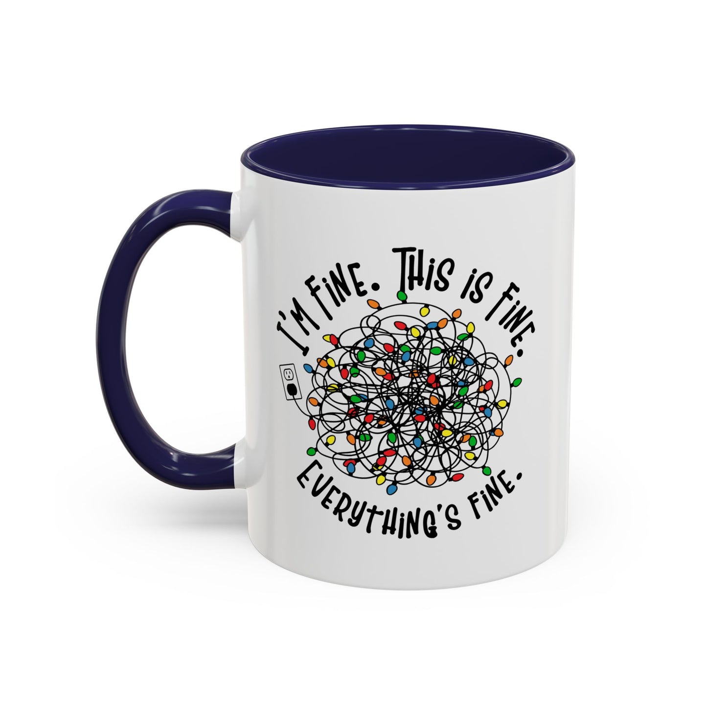 I'm Fine. This Is Fine. Everything's Fine Holiday Lights Humor Coffee Mug