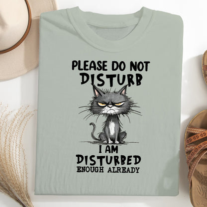 Funny Grumpy Cat Unisex T-Shirt – Please Do Not Disturb I’m Disturbed Already