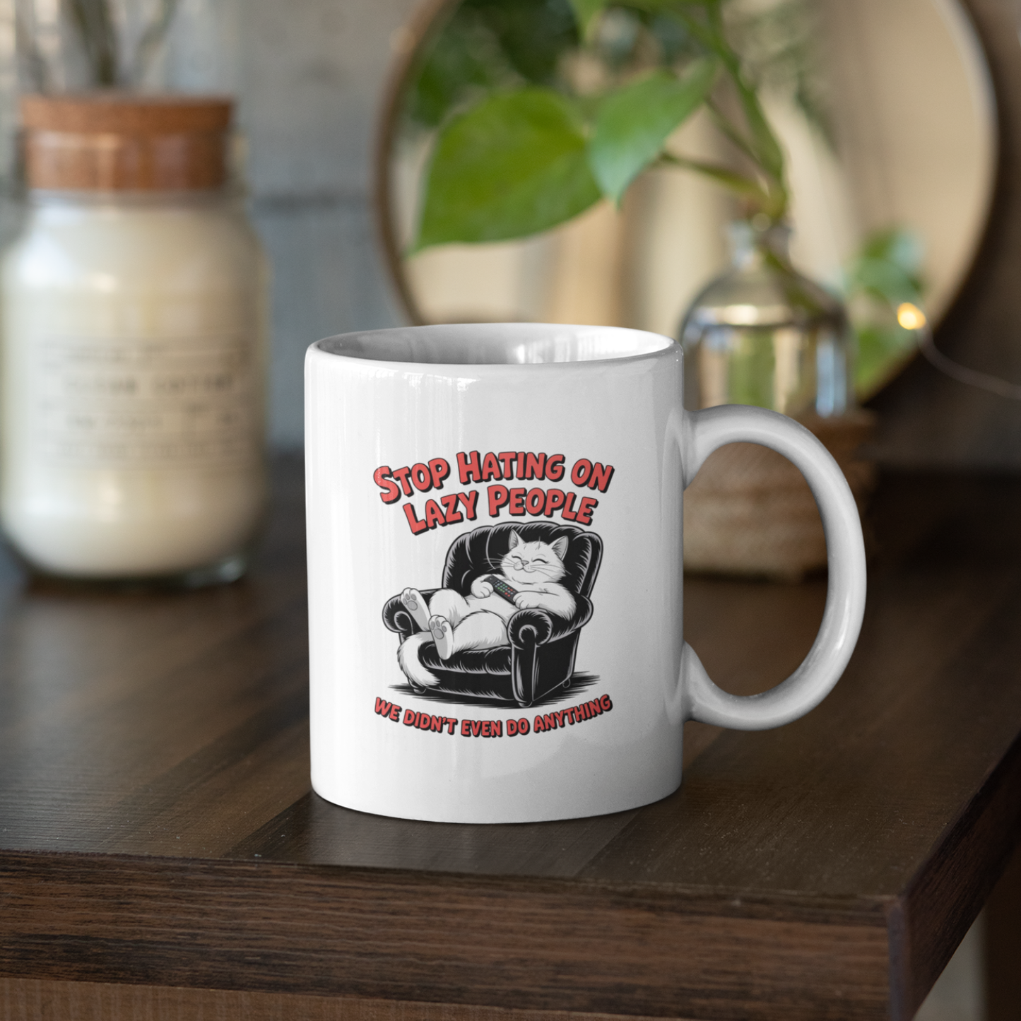 Stop Hating on Lazy People Funny Cat Mug