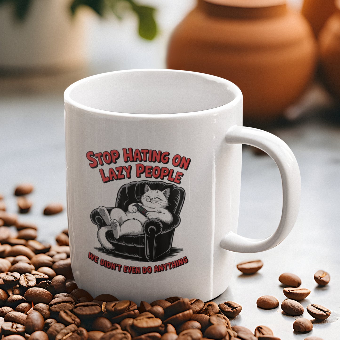 Stop Hating on Lazy People Funny Cat Mug