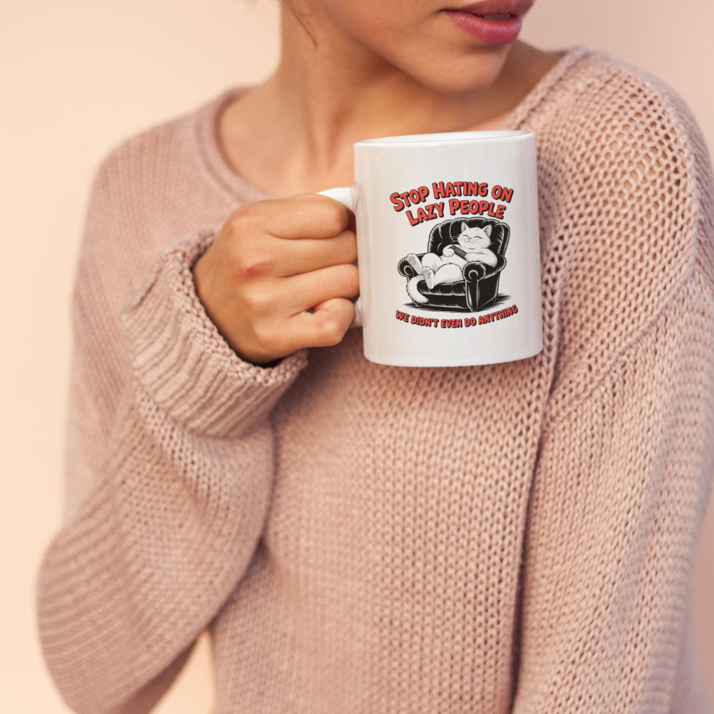 Stop Hating on Lazy People Funny Cat Mug