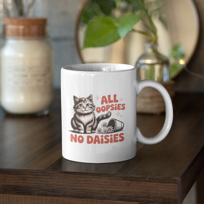 All Oopsies No Daisies Funny Cat Mug