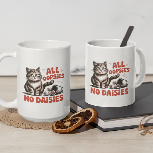 All Oopsies No Daisies Funny Cat Mug