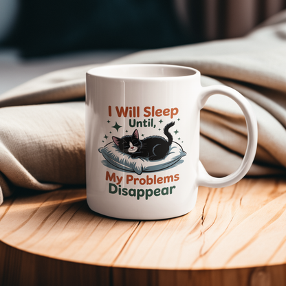 I Will Sleep Until My Problems Disappear Funny Cat Mug