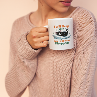I Will Sleep Until My Problems Disappear Funny Cat Mug