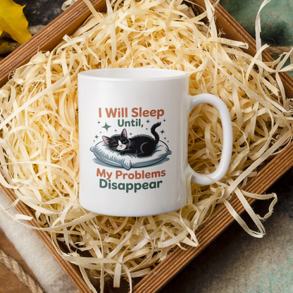 I Will Sleep Until My Problems Disappear Funny Cat Mug