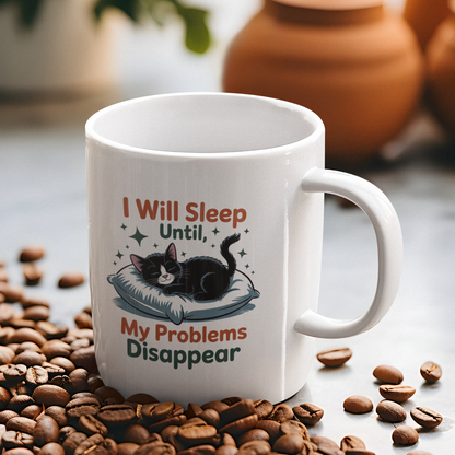 I Will Sleep Until My Problems Disappear Funny Cat Mug