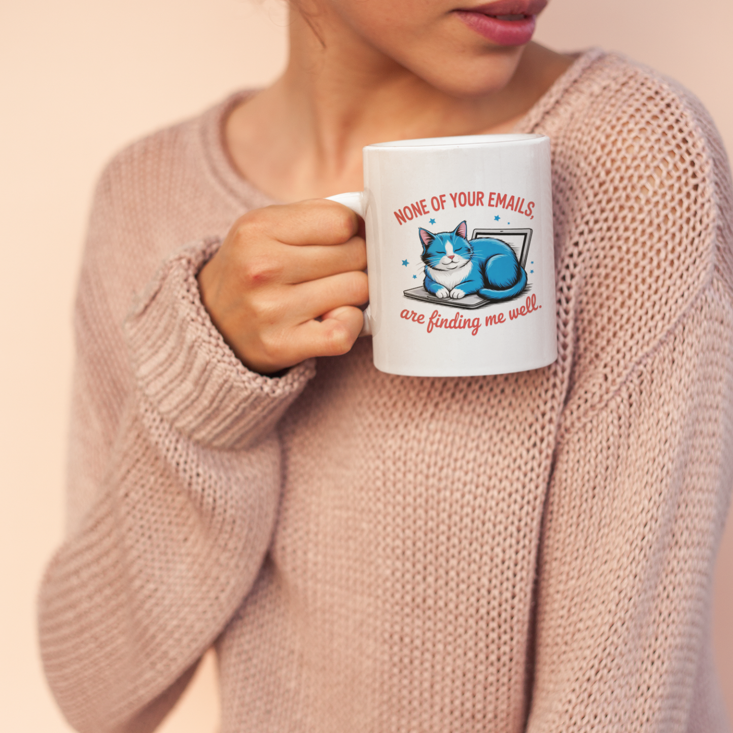 None of Your Emails Are Finding Me Well Funny Cat Mug