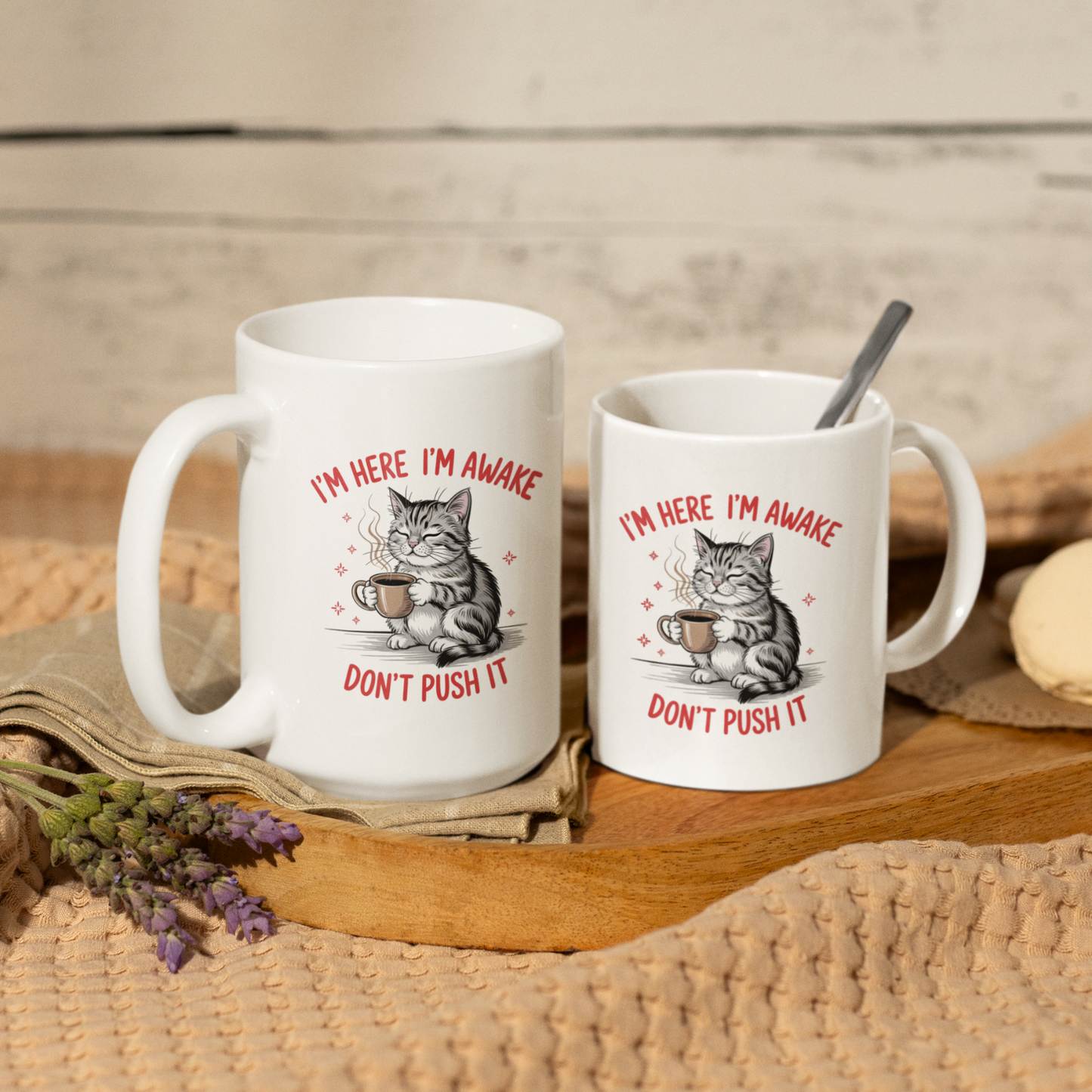 I’m Here I’m Awake Don’t Push It Funny Cat Mug