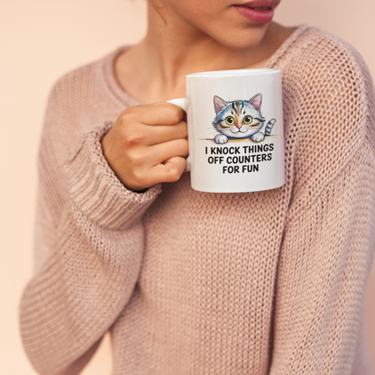 I Knock Things Off Counters for Fun Cute Cat Mug