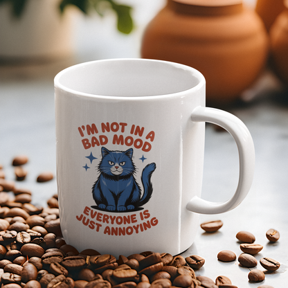 I’m Not in a Bad Mood Everyone Is Just Annoying Funny Cat Mug