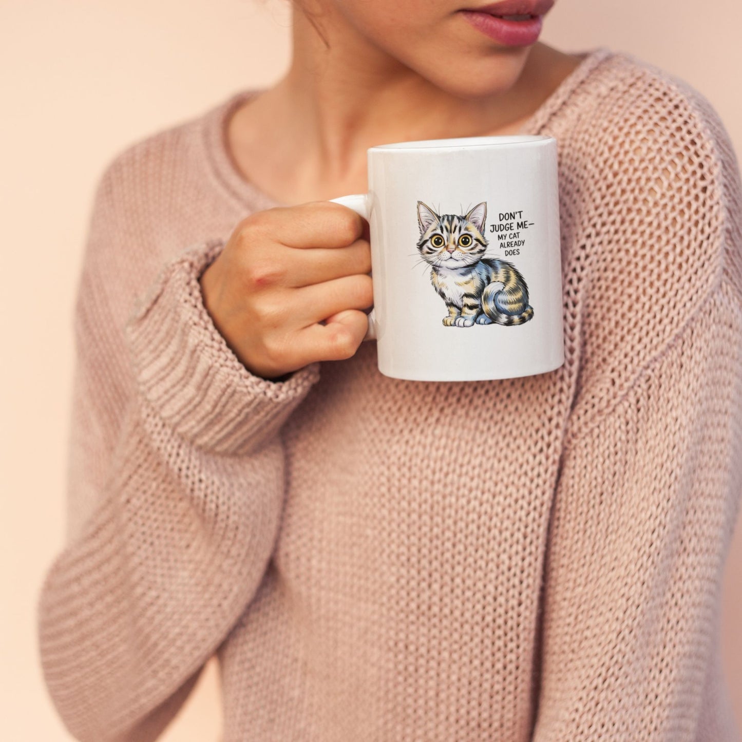 Don't Judge Me My Cat Already Does Funny Cat Mug