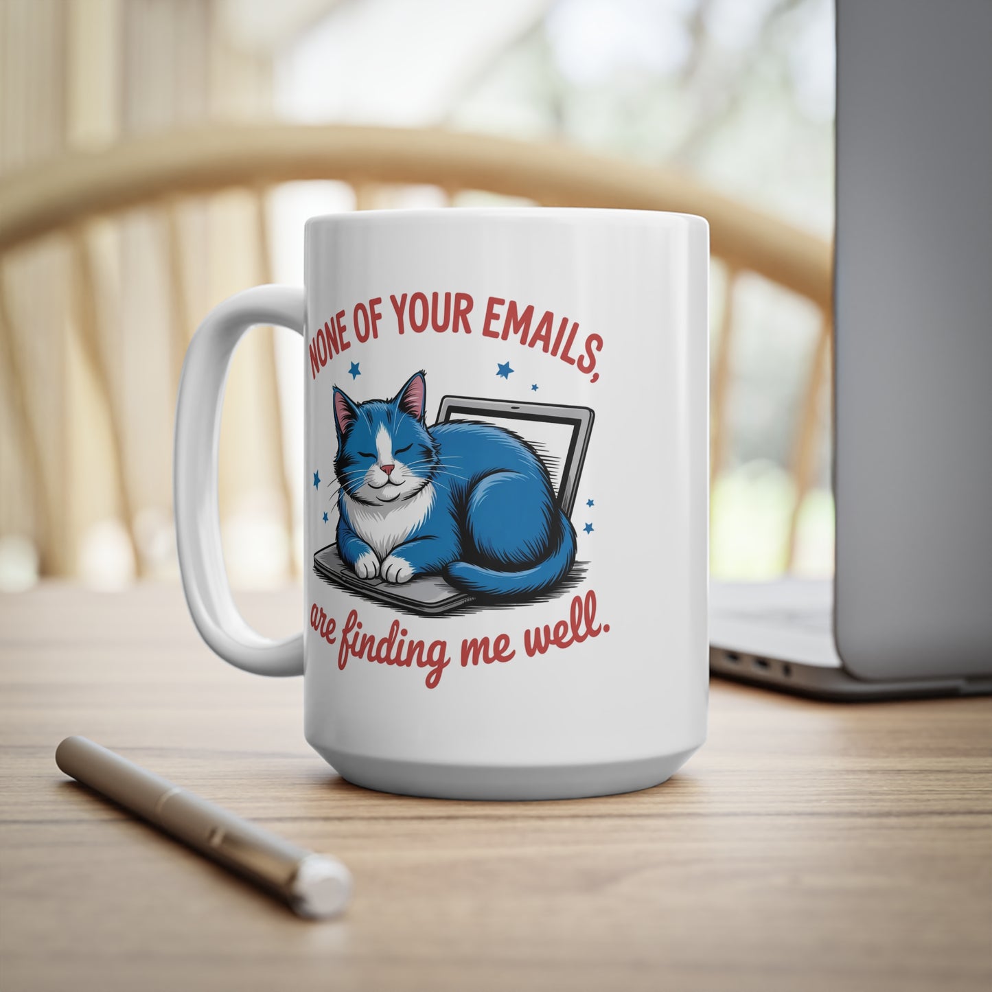 None of Your Emails Are Finding Me Well Funny Cat Mug