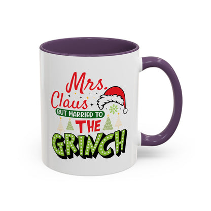 Mrs. Claus But Married to the Grinch Accent Coffee Mug - Funny Christmas New Year Gift (11/15oz)