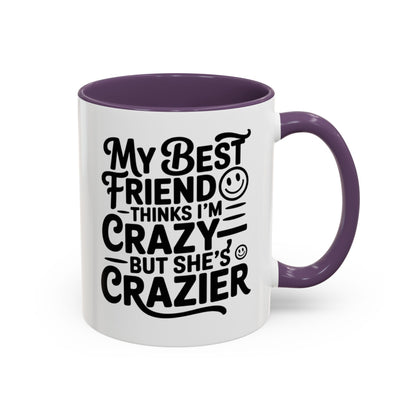 Funny Best Friend Mug – My Best Friend Thinks I’m Crazy But She’s Crazier – Bestie Humor Coffee Cup – Friendship Gift