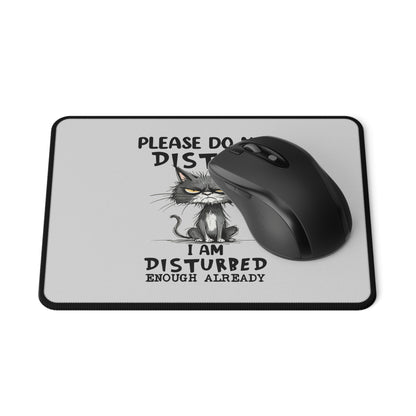 Please Do Not Disturb "I Am Disturbed Enough Already" Cat Non-Slip Gaming Mouse Pad