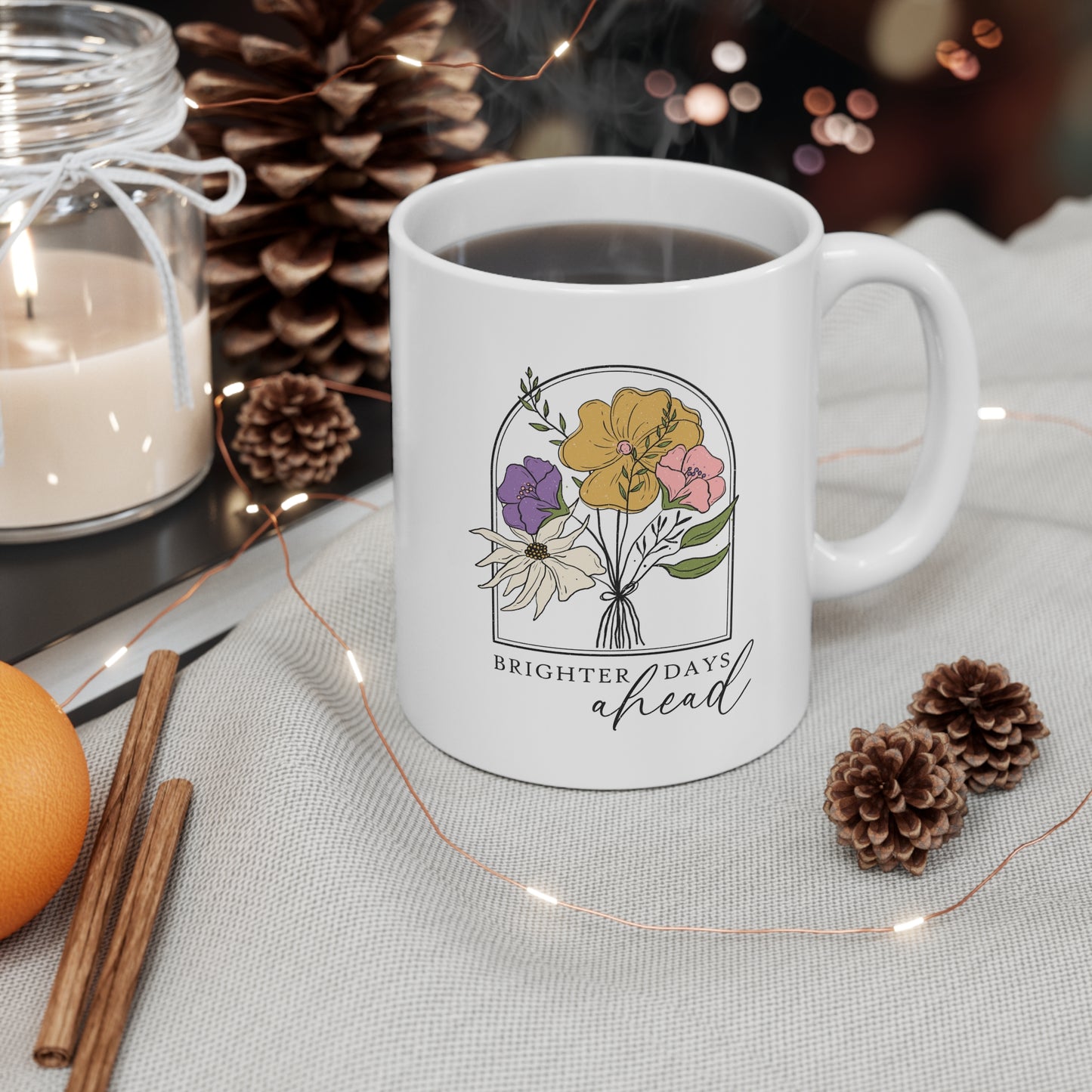 Brighter Days Ahead Mug Floral Positive Quote Aesthetic Motivational Coffee Cup