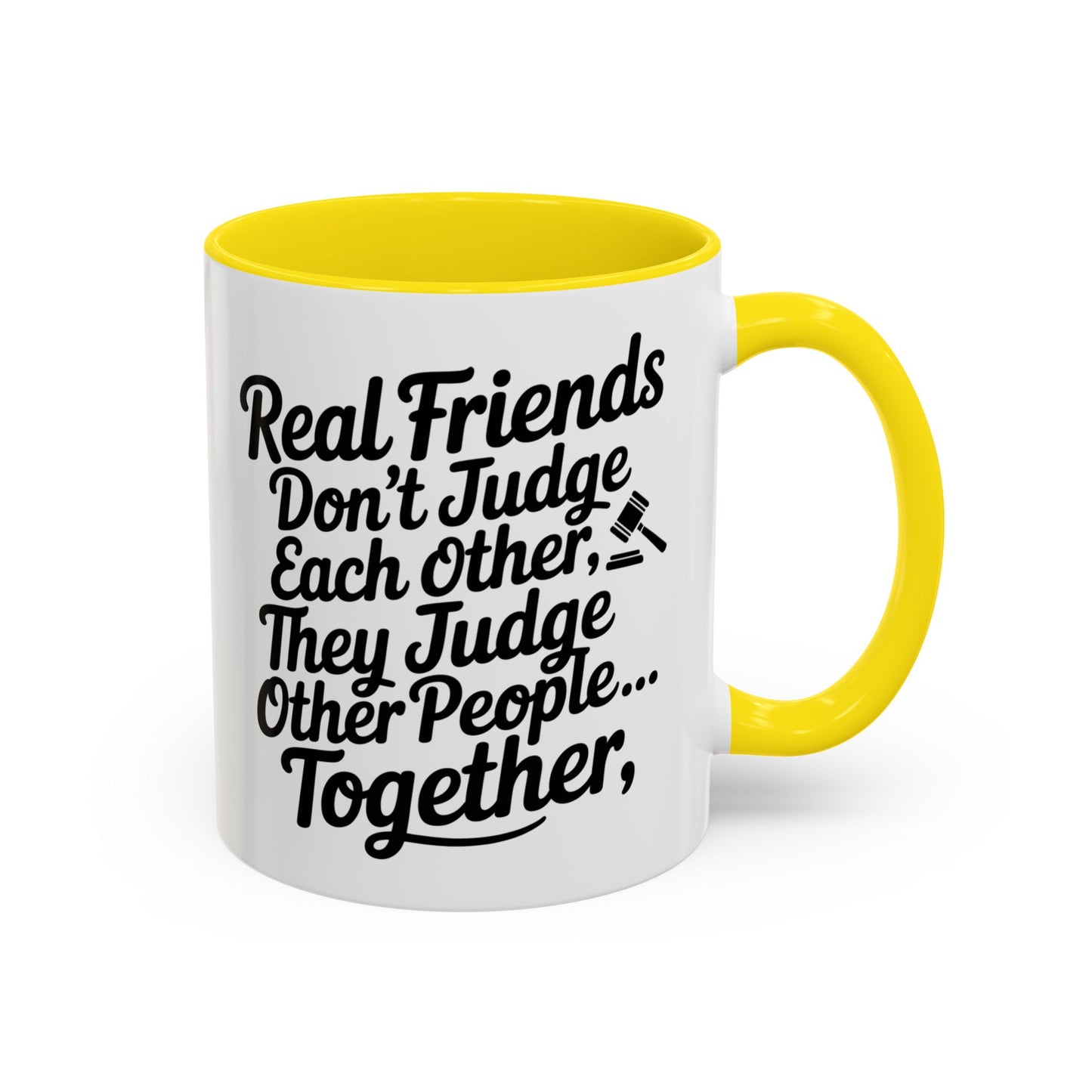 Real Friends Don’t Judge Each Other Mug – Funny Best Friend Coffee Cup – Humor Gift for Besties & Coworkers