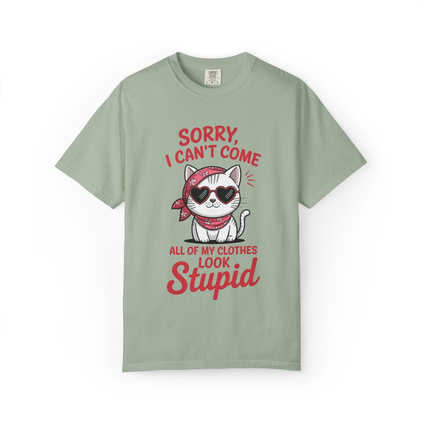 Funny Cat Women T-Shirt – Sorry I Can’t Come All My Clothes Look Stupid