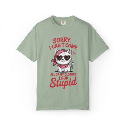 Funny Cat Women T-Shirt – Sorry I Can’t Come All My Clothes Look Stupid