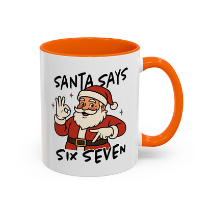 Santa Says Six Seven Accent Coffee Mug — Funny Christmas Santa Holiday 11/15oz