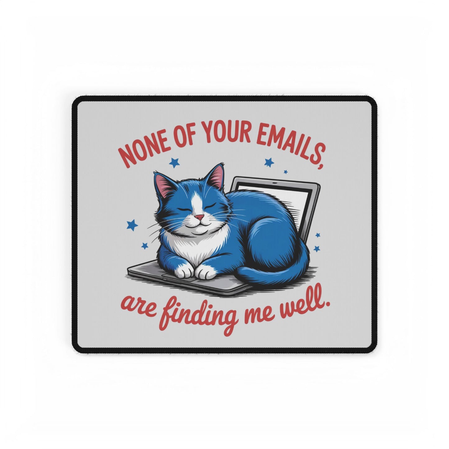 Cat Desk Mat — “None of Your Emails Are Finding Me Well” Cute Laptop Mousepad for Cat Lovers