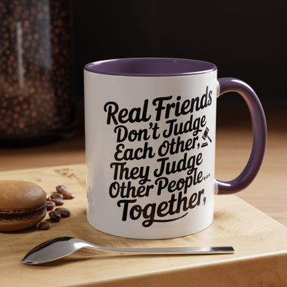 Real Friends Don’t Judge Each Other Mug – Funny Best Friend Coffee Cup – Humor Gift for Besties & Coworkers