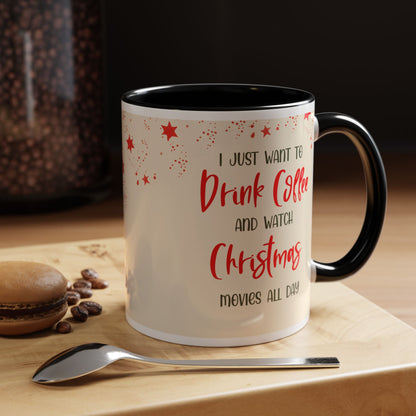 I Just Want to Drink Coffee and Watch Christmas Movies All Day Christmas Coffee Mug