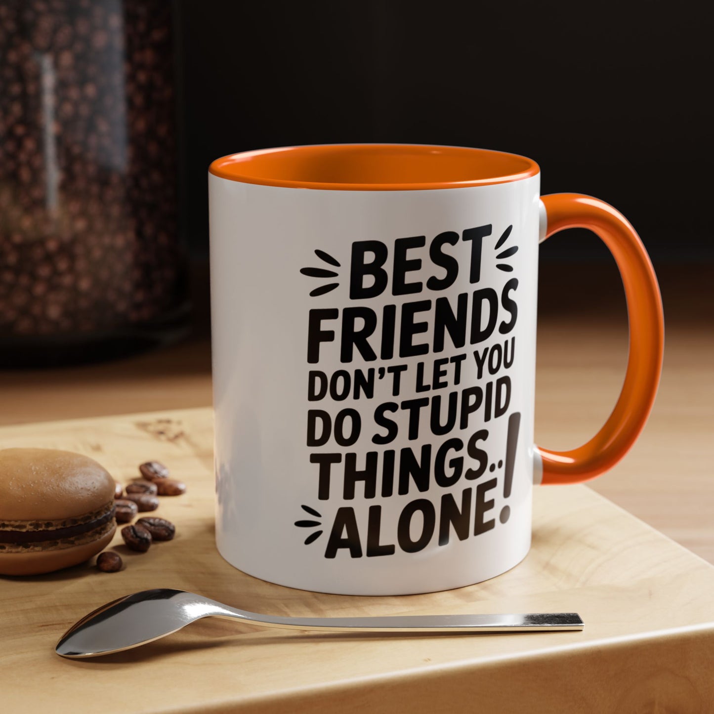 Funny Best Friends Mug – Don’t Let You Do Stupid Things Alone – Bestie Humor Coffee Cup – Friendship Gift for Besties