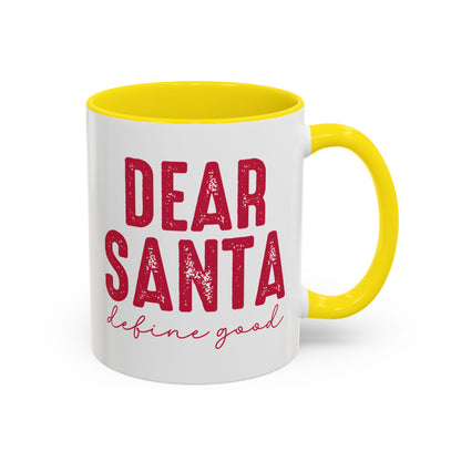Dear Santa Coffee Mug — Define Good Holiday Accent Mug (11/15oz)