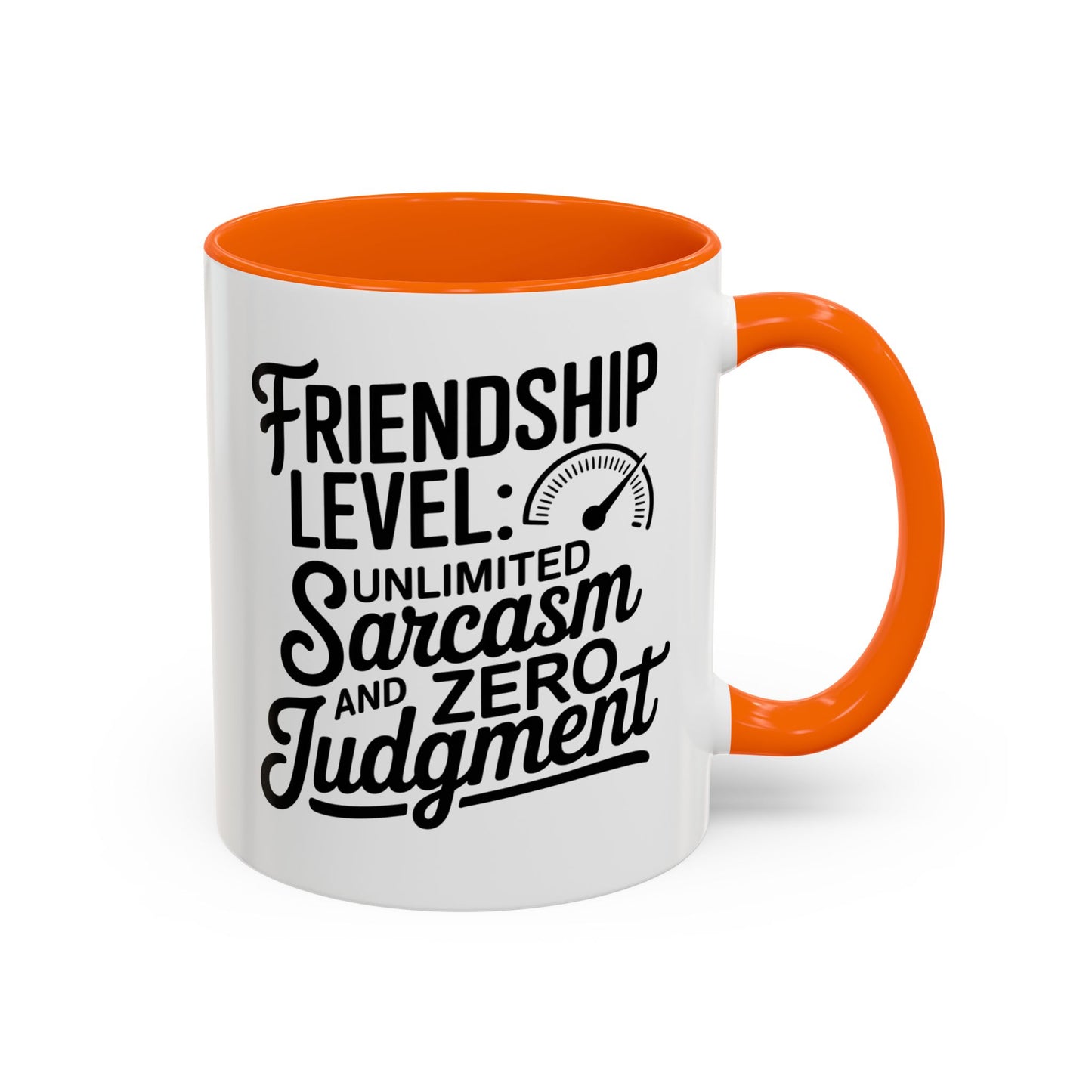 Funny Friendship Mug – Friendship Level Unlimited Sarcasm & Zero Judgment – Best Friend Gift – Sarcastic Coffee Cup