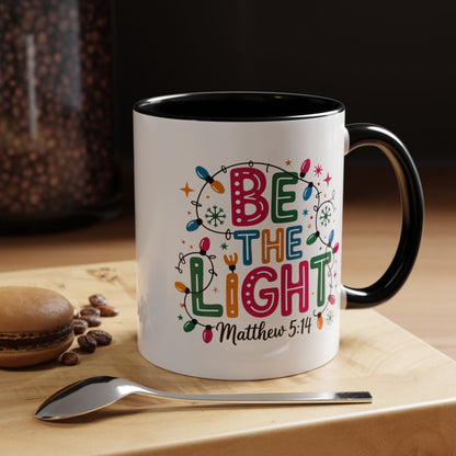 Be The Light Coffee Mug — Inspirational Christian Holiday Mug