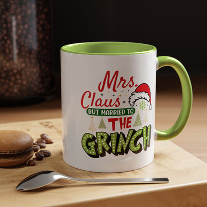 Mrs. Claus But Married to the Grinch Accent Coffee Mug - Funny Christmas New Year Gift (11/15oz)