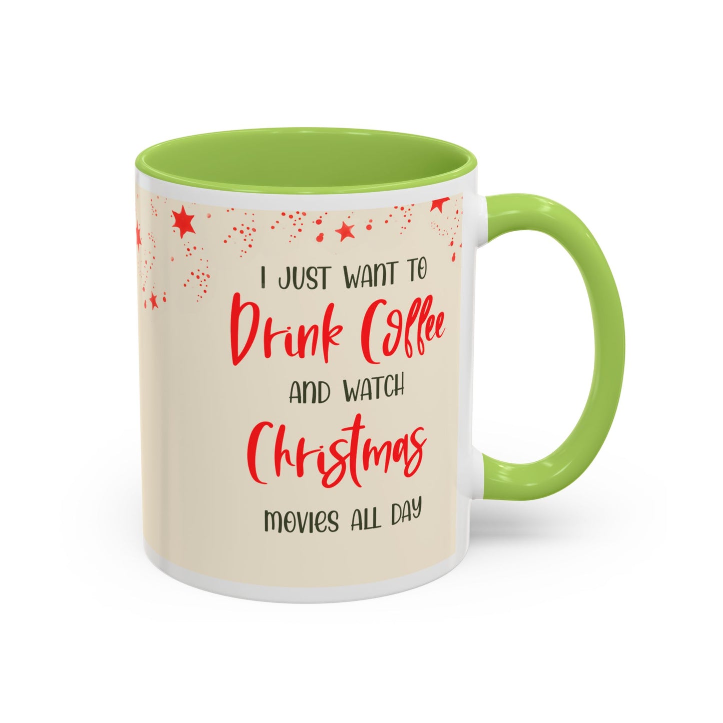 I Just Want to Drink Coffee and Watch Christmas Movies All Day Christmas Coffee Mug