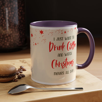 I Just Want to Drink Coffee and Watch Christmas Movies All Day Christmas Coffee Mug