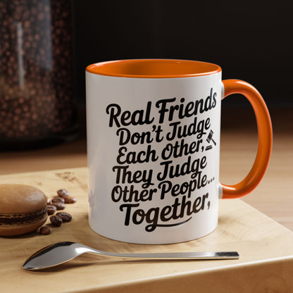 Real Friends Don’t Judge Each Other Mug – Funny Best Friend Coffee Cup – Humor Gift for Besties & Coworkers