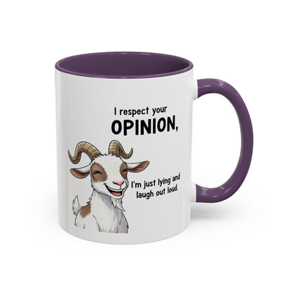 Funny Goat Coffee Mug – “I Respect Your Opinion, I’m Just Lying and Laugh Out Loud” Accent Mug