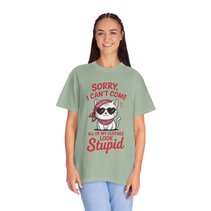 Funny Cat Women T-Shirt – Sorry I Can’t Come All My Clothes Look Stupid