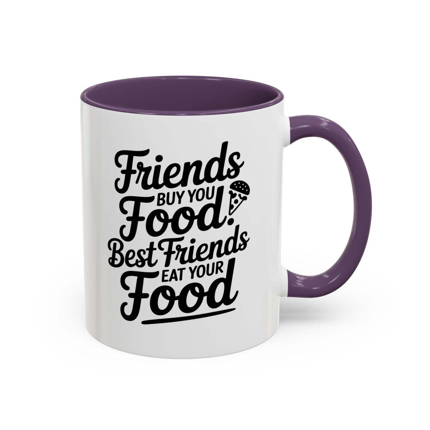 Friends Buy You Food Best Friends Eat Your Food Mug – Funny Friendship Coffee Cup – humor gift for bestie