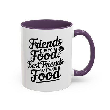 Friends Buy You Food Best Friends Eat Your Food Mug – Funny Friendship Coffee Cup – humor gift for bestie