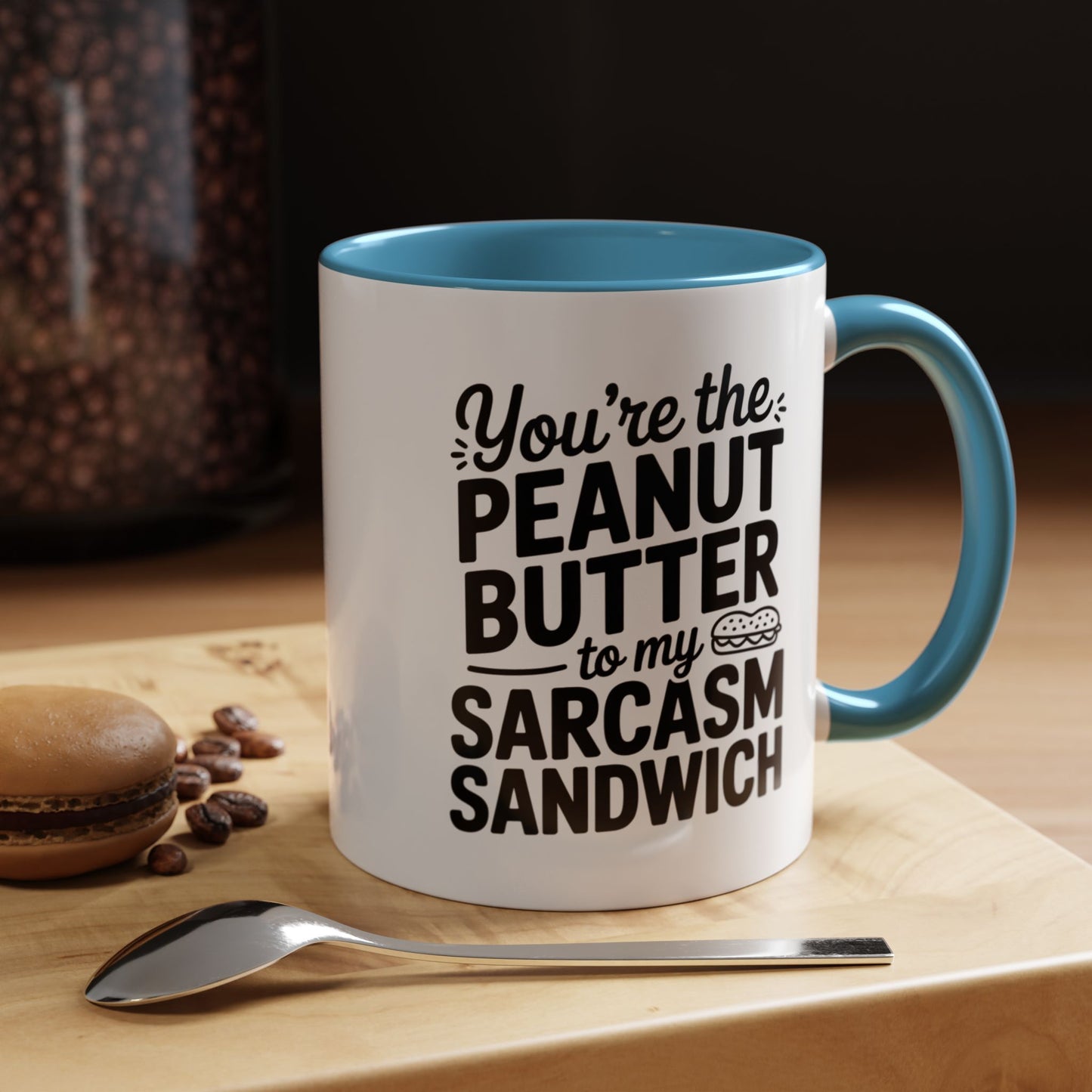 You’re the Peanut Butter to My Sarcasm Sandwich Mug – Funny Friendship Coffee Cup – Humor Gift for Best Friend