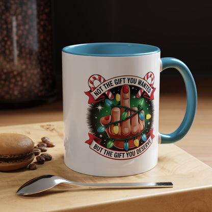 Funny Christmas Coffee Mug — Not the Gift You Wanted, But the Gift You Deserve