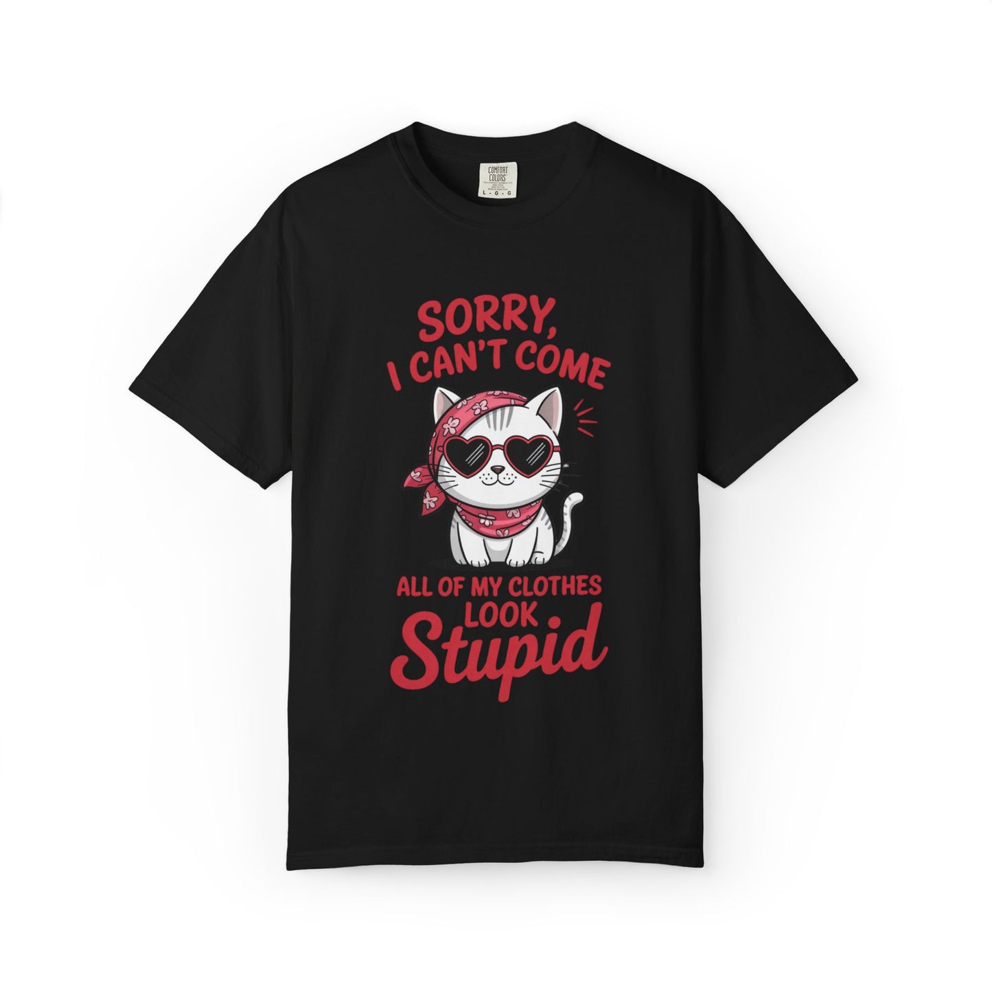 Funny Cat Women T-Shirt – Sorry I Can’t Come All My Clothes Look Stupid