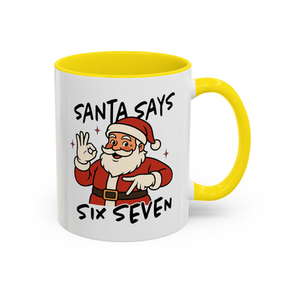 Santa Says Six Seven Accent Coffee Mug — Funny Christmas Santa Holiday 11/15oz
