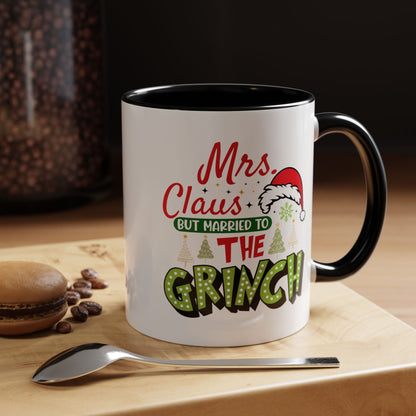 Mrs. Claus But Married to the Grinch Accent Coffee Mug - Funny Christmas New Year Gift (11/15oz)